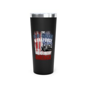 22oz Insulated Tumbler — Dozer: Show the World You are Proud to be Blue-Collar!