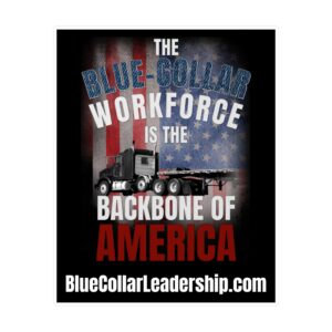 Blue-Collar Workforce Vinyl Sticker — "The Backbone of America" Big Rig Trucker Kiss-Cut Decal