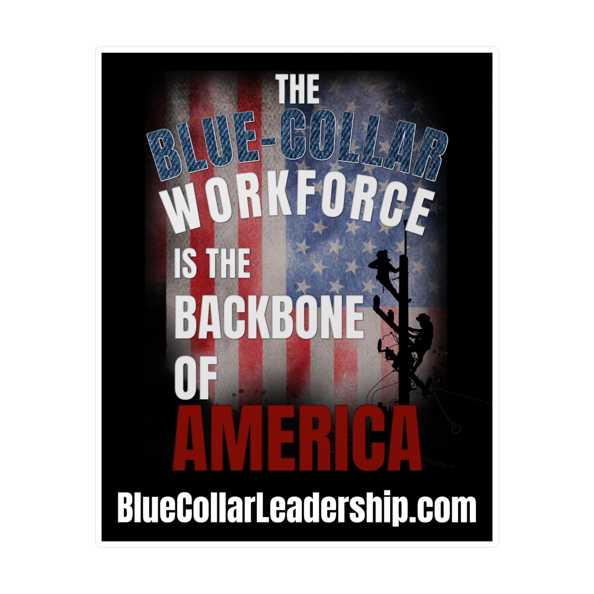 Blue-Collar Workforce Vinyl Sticker — "The Backbone of America" Lineman Kiss-Cut Decal