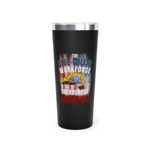 22oz Insulated Tumbler — Trackhoe: Show the World You are Proud to be Blue-Collar!