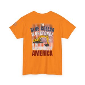 Blue-Collar is the BACKBONE of AMERICA T-Shirt - Trackhoe