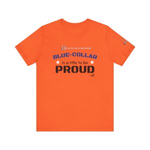 Blue-Collar Leadership® Unisex "Blue-Collar Proud" Tee - Celebrate Hard Work, Labor Day Gift, Proud Worker Shirt, Support Craftsmanship, American Values Tee