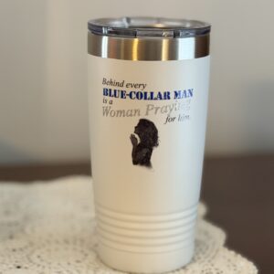 20oz Insulated Tumbler — "Behind Every Blue-Collar Man" / Blue-Collar Leadership Design