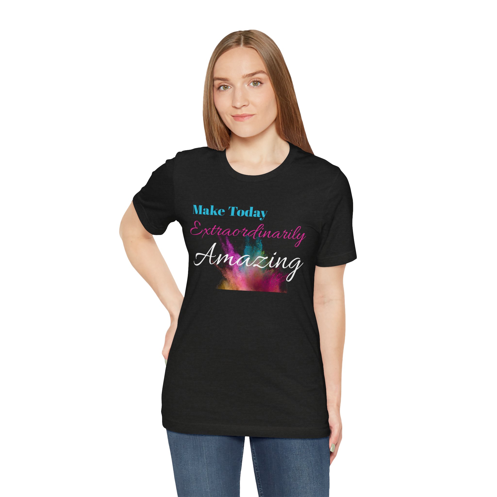 Make Today Extraordinarily Amazing Tee — Motivational Inspirational T-Shirt - Image 5